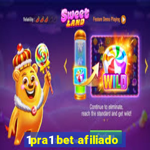 1pra1 bet afiliado